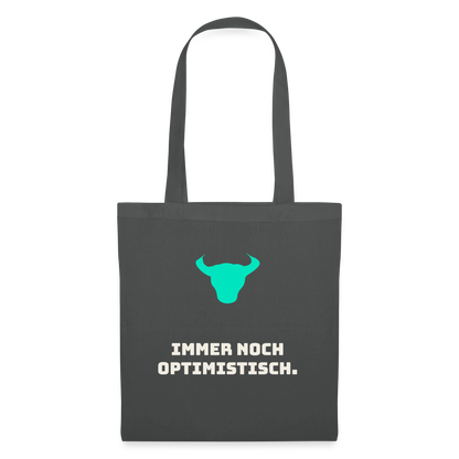 Immer noch optimistisch. Stoffbeutel, Farbe Graphite