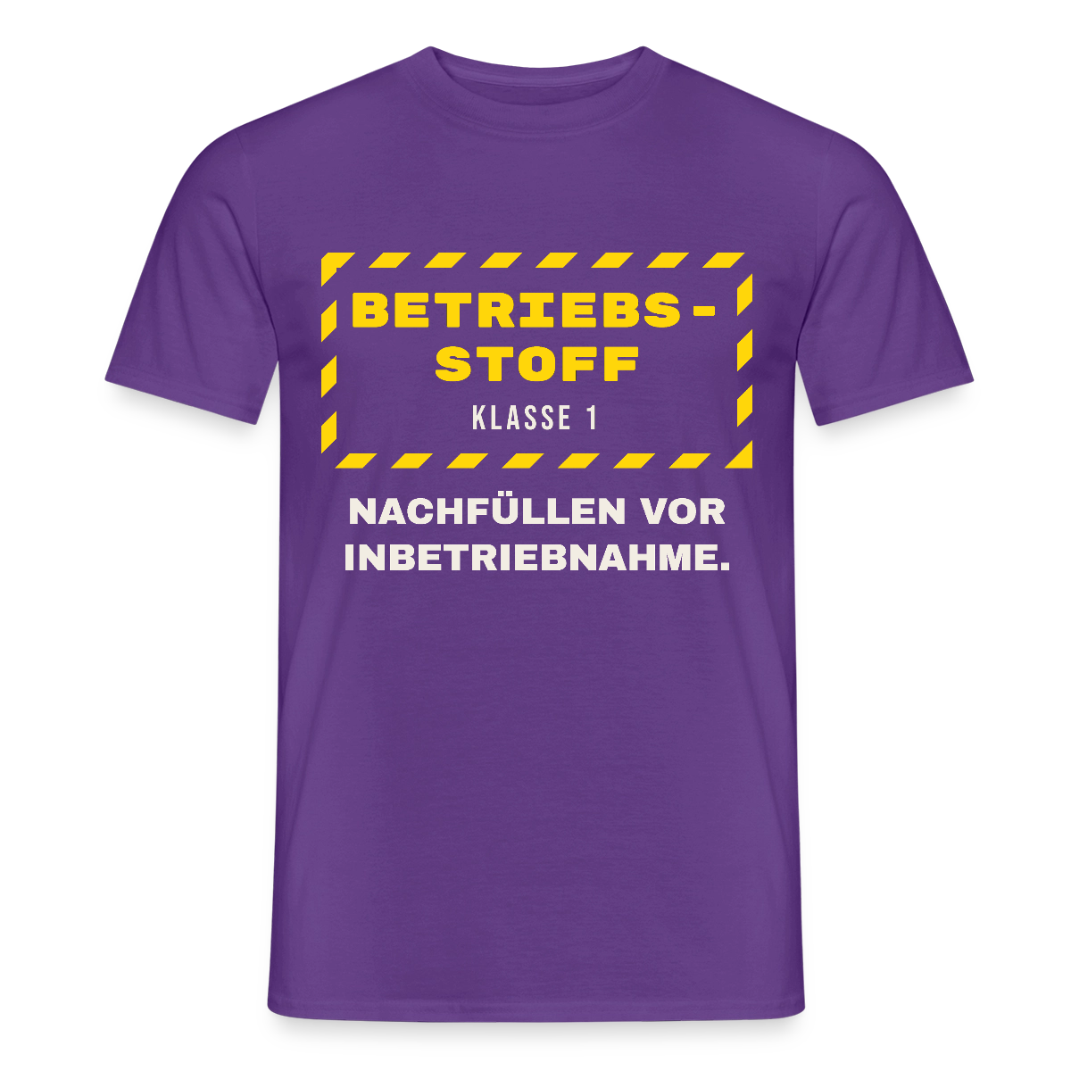 "Betriebsstoff Klasse 1. Nachfüllen vor Inbetriebnahme." Motiv-T-Shirt für Männer, Farbe Lila
