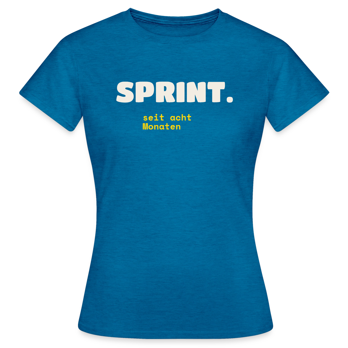 Sprint. Seit acht Monaten. Motiv-T-Shirt für Frauen, Farbe Antikblaues Saphir meliert