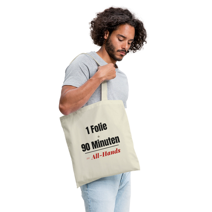 1 Folie + 90 Minuten = All-Hands Stoffbeutel, Farbe Natur, Model
