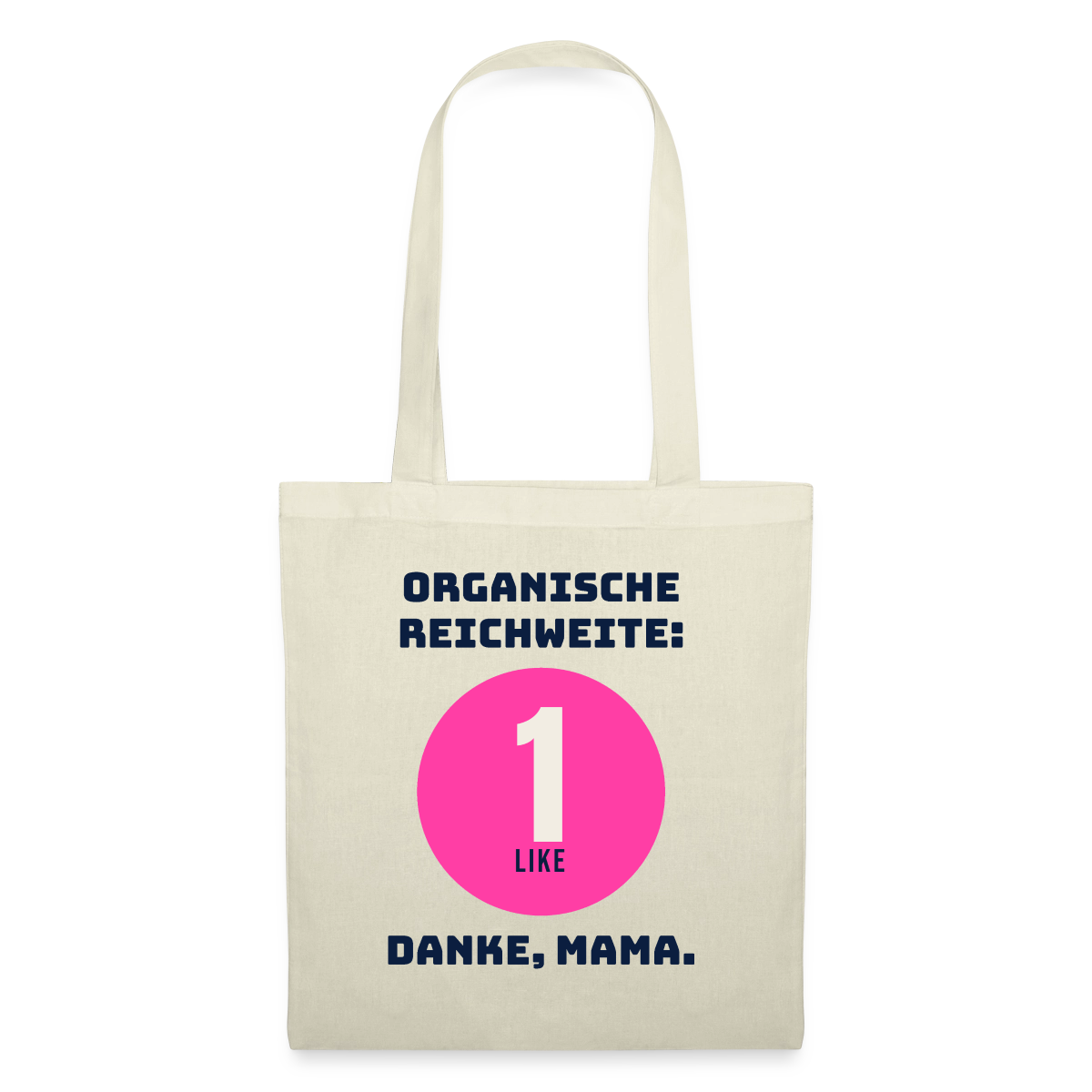 Organische Reichweite: 1 Like. Danke, Mama. Stoffbeutel, Farbe Natur