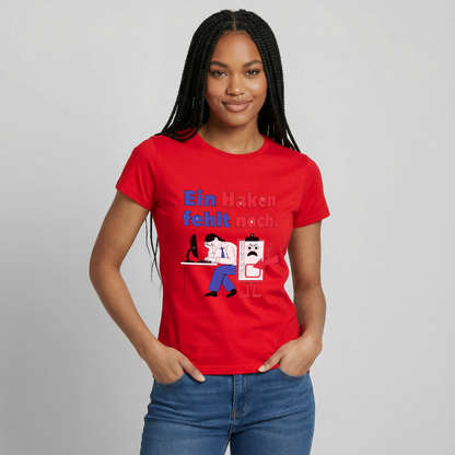 "Ein Haken fehlt noch. Klemmbrett-Motiv" Motiv-T-Shirt für Frauen, Farbe Rot