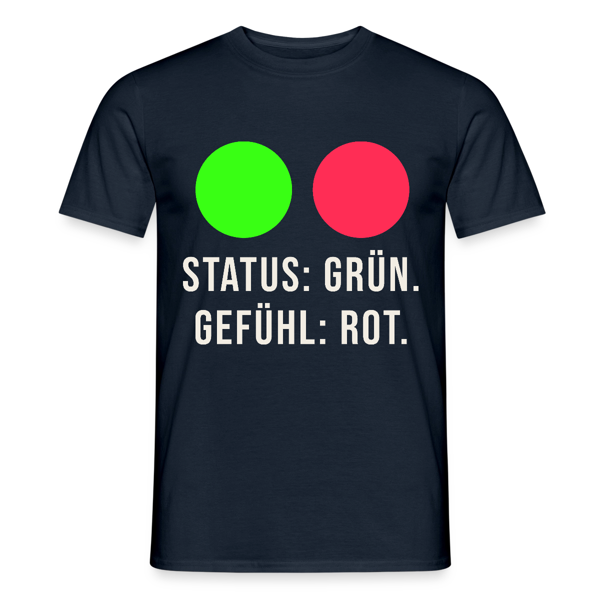 Status: grün. Gefühl: rot. Motiv-T-Shirt für Männer, Farbe Navy