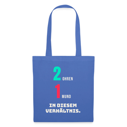 2 Ohren. 1 Mund. In diesem Verhältnis. Stoffbeutel, Farbe Hellblau