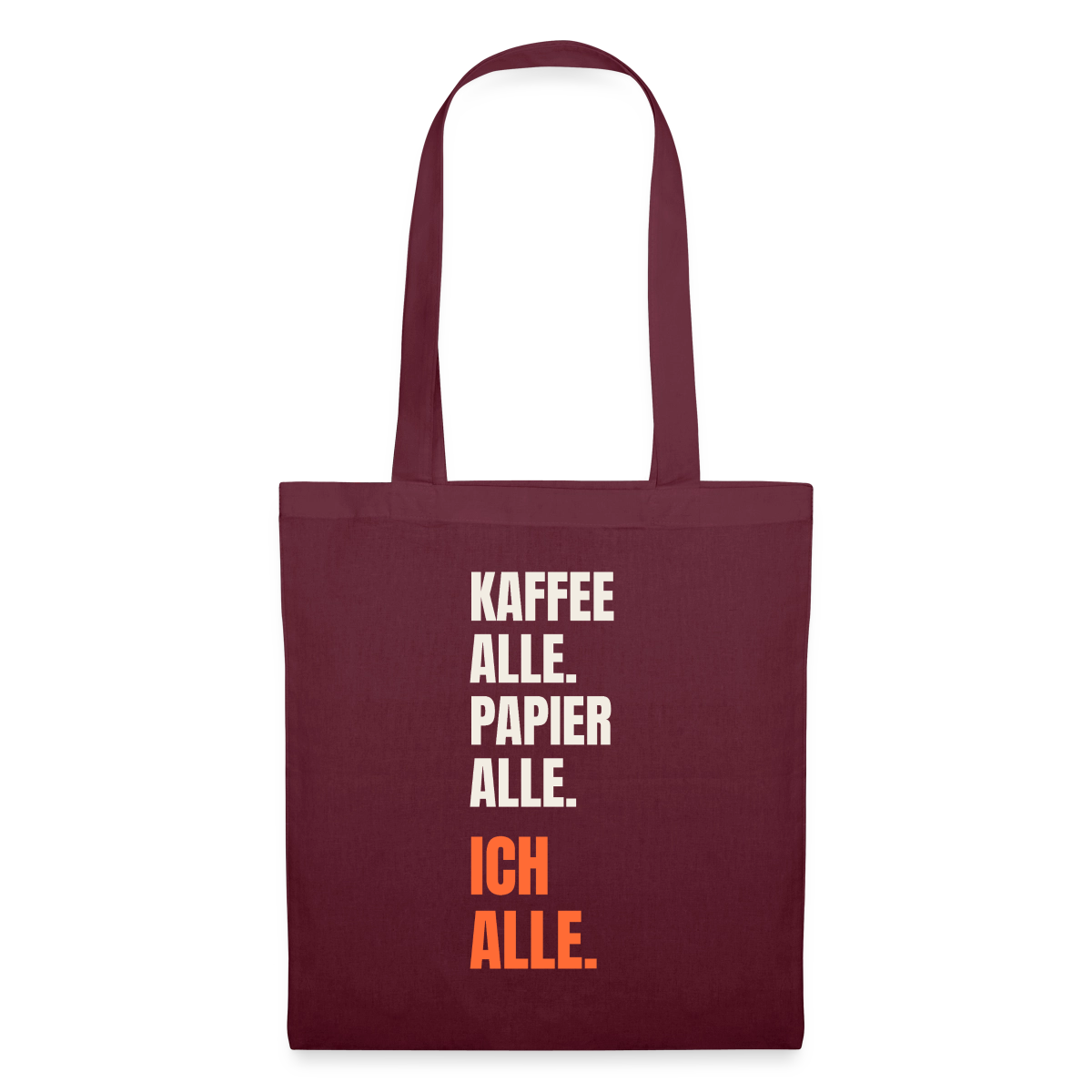 Kaffee alle. Papier alle. Ich alle. Stoffbeutel, Farbe Burgunderrot