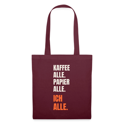 Kaffee alle. Papier alle. Ich alle. Stoffbeutel, Farbe Burgunderrot