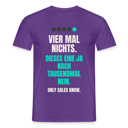 Vier Mal nichts. Dieses eine Ja nach tausendmal Nein. Motiv-T-Shirt für Männer, Farbe Lila