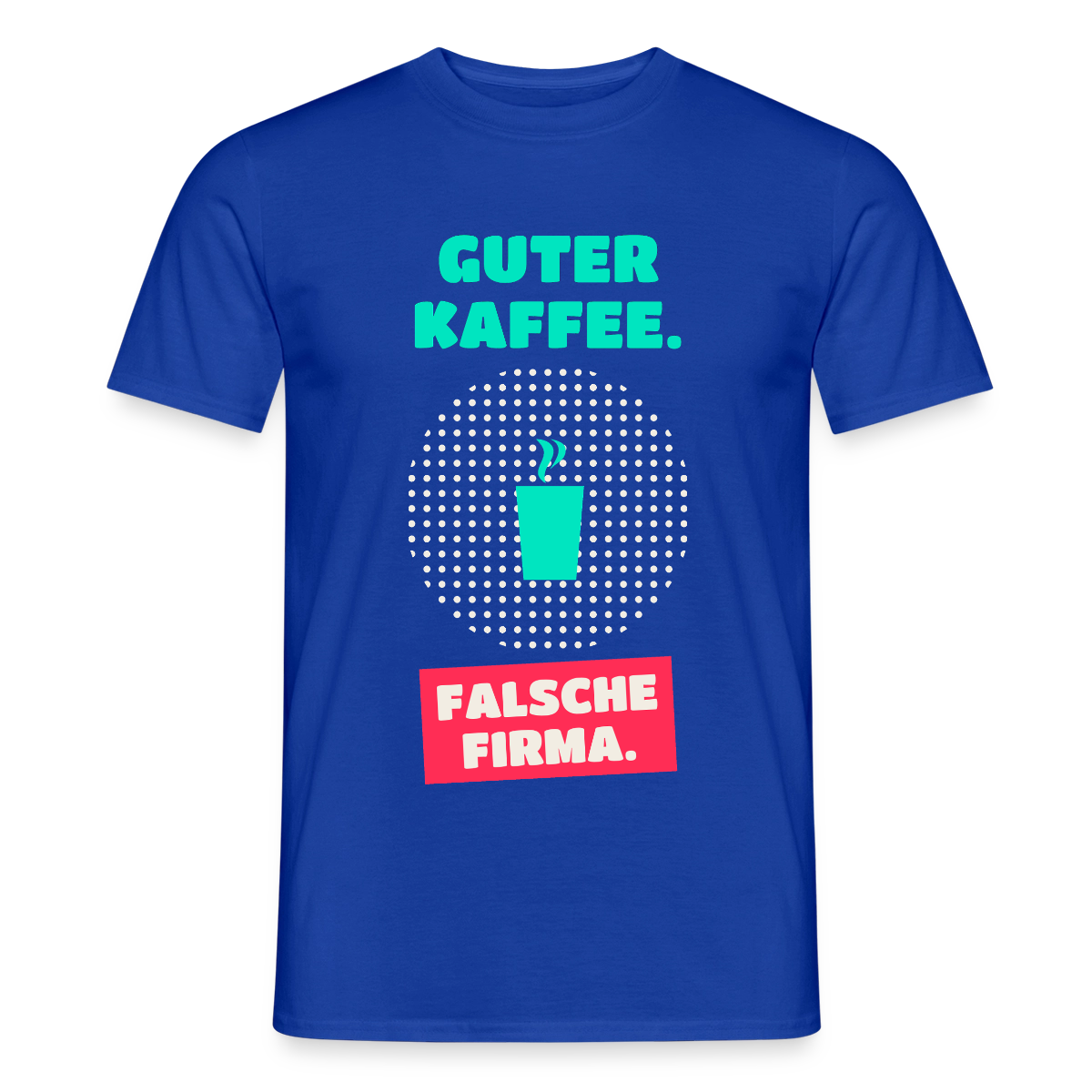 "Guter Kaffee. Falsche Firma." Motiv-T-Shirt für Männer, Farbe Dunkelblau