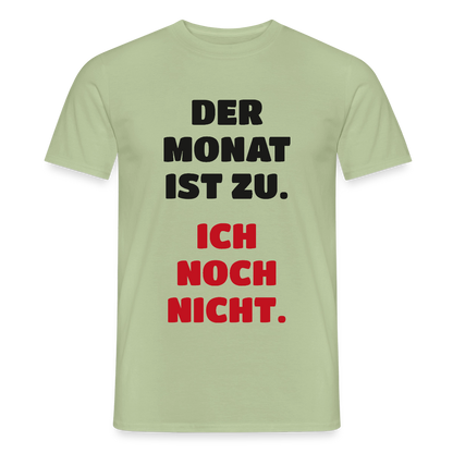 "Der Monat ist zu. Ich noch nicht." Motiv-T-Shirt für Männer, Farbe Sage