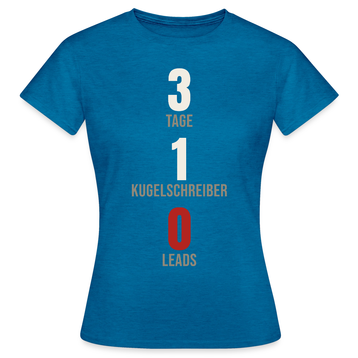 3 Tage. 1 Kugelschreiber. 0 Leads. Motiv-T-Shirt für Frauen, Farbe Antikblaues Saphir meliert