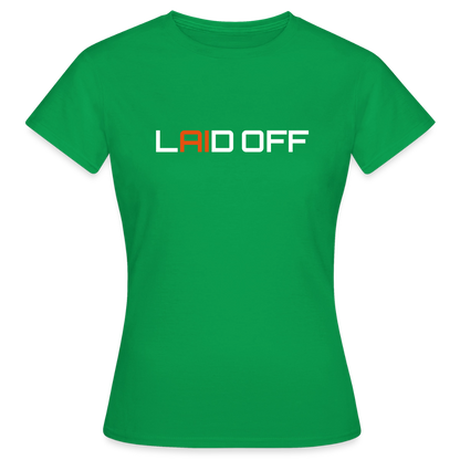 Frauen T-Shirt "Laid off" - Kelly Green