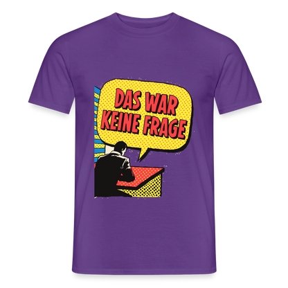 "Das war keine Frage. Popart-Motiv" Motiv-T-Shirt für Männer, Farbe Lila