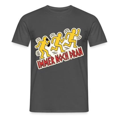 Immer noch dran. Pop-Art-Motiv Motiv-T-Shirt für Männer, Farbe Anthrazit