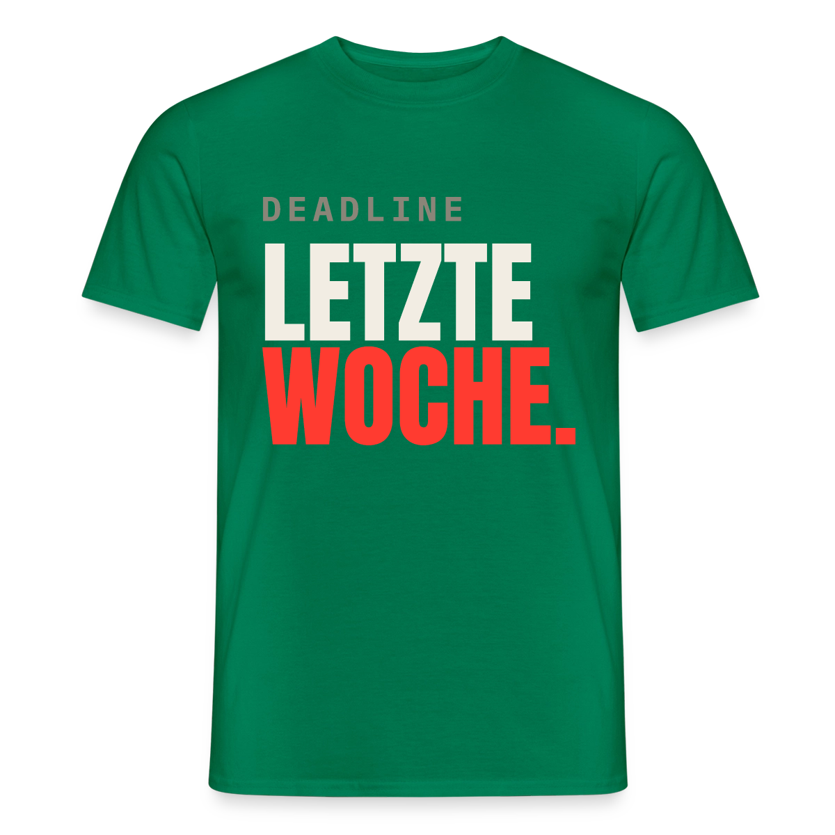 "Deadline: letzte Woche." Motiv-T-Shirt für Männer, Farbe Kelly Green