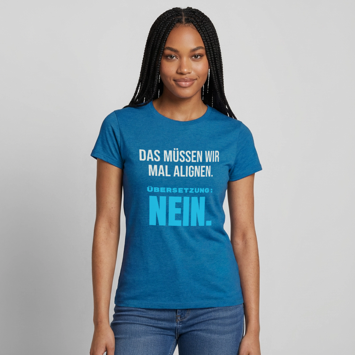 "Das müssen wir mal alignen. Übersetzung: nein." Motiv-T-Shirt für Frauen, Farbe Antikblaues Saphir meliert