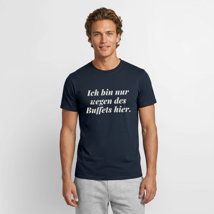 "Ich bin nur wegen des Buffets hier." Motiv-T-Shirt für Männer, Farbe Navy