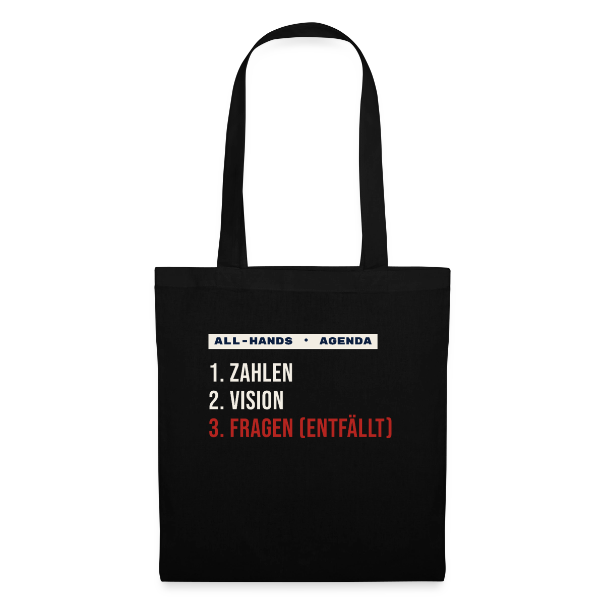 All-Hands-Agenda: 1 Zahlen, 2 Vision, 3 Fragen (entfällt) Stoffbeutel, Farbe Schwarz