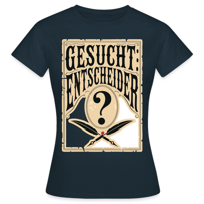 Gesucht: Entscheider. Steckbrief-Motiv Motiv-T-Shirt für Frauen, Farbe Navy
