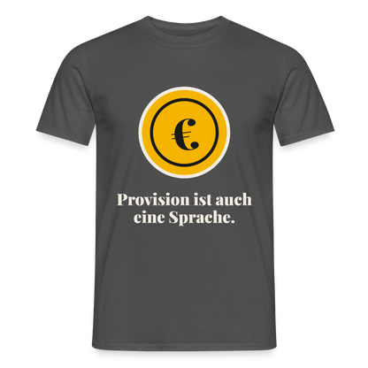 Provision ist auch eine Sprache. Motiv-T-Shirt für Männer, Farbe Anthrazit