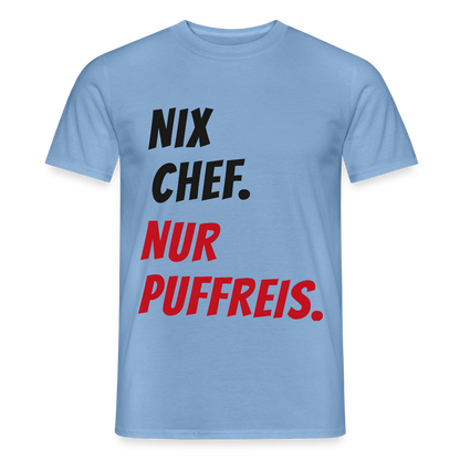 "Nix Chef. Nur Puffreis." Motiv-T-Shirt für Männer, Farbe Carolina Blue