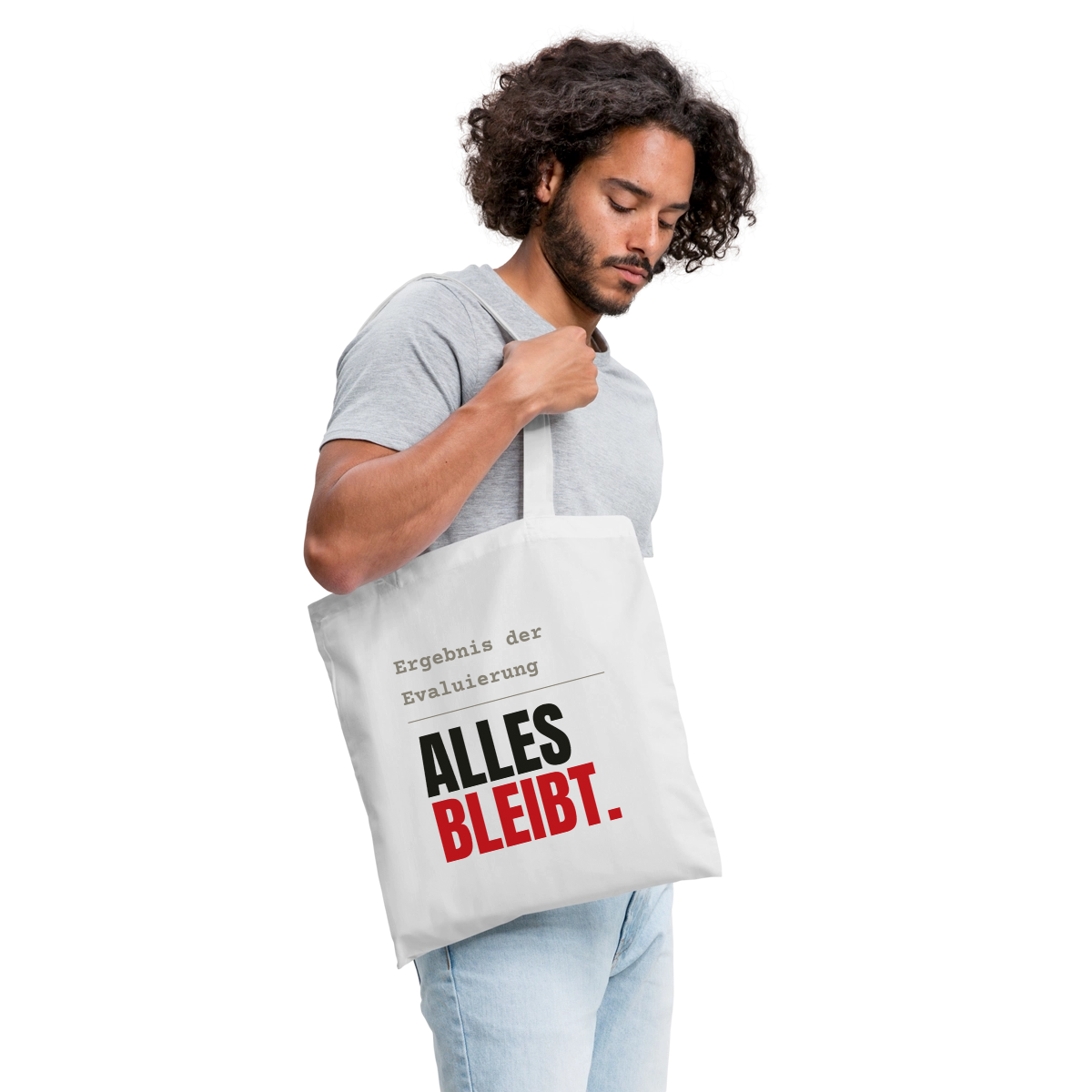 "Ergebnis der Evaluierung: alles bleibt." Stoffbeutel, Farbe Weiß