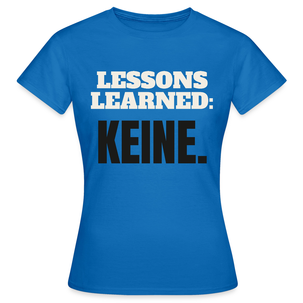Lessons learned: keine. Motiv-T-Shirt für Frauen, Farbe Royalblau