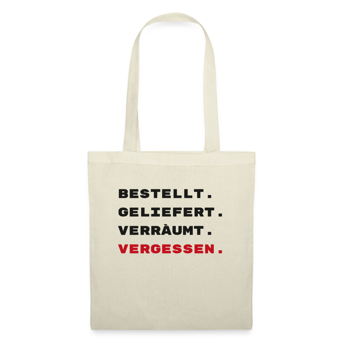 Bestellt. Geliefert. Verräumt. Vergessen. Stoffbeutel, Farbe Natur