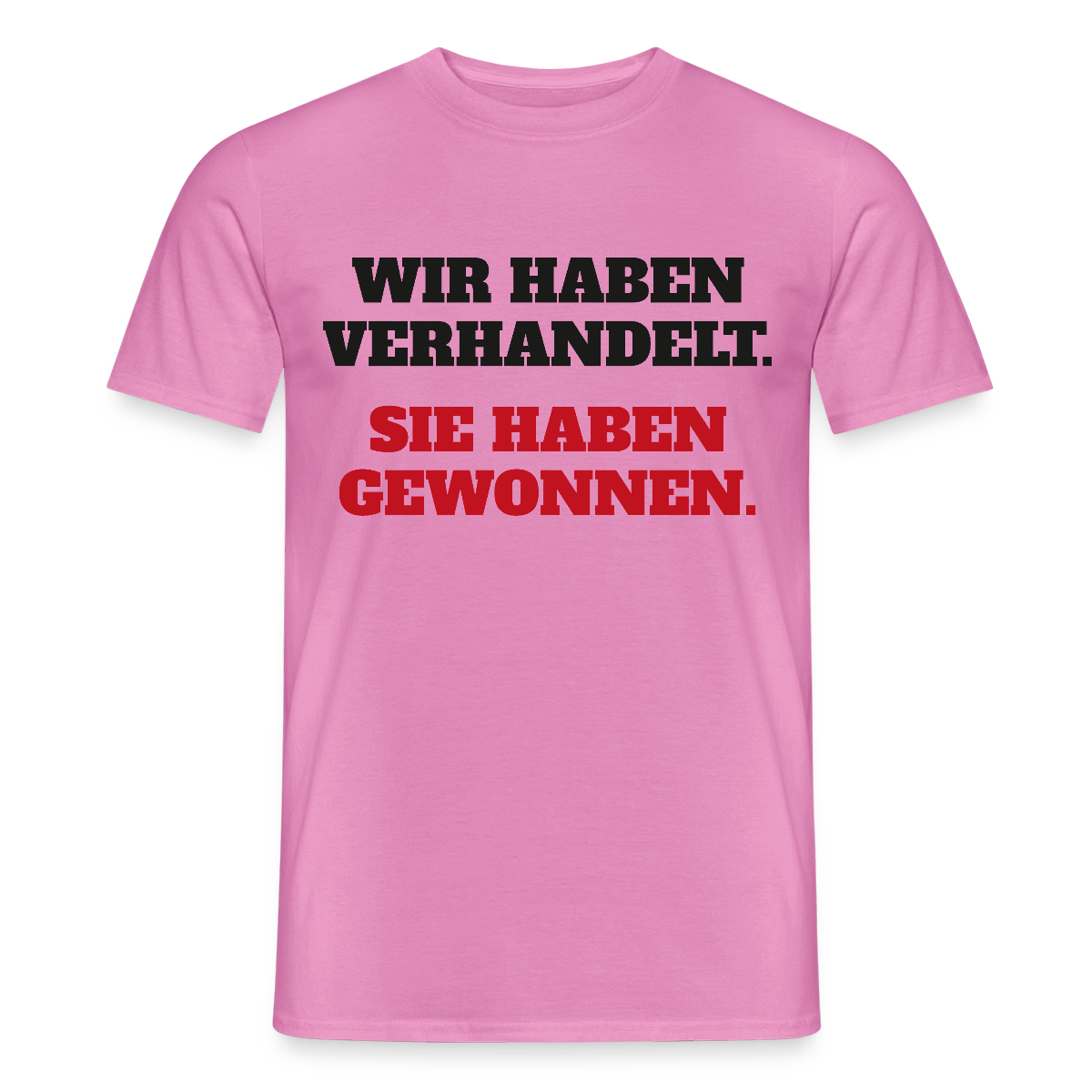 "Wir haben verhandelt. Sie haben gewonnen." Motiv-T-Shirt für Männer, Farbe Pink