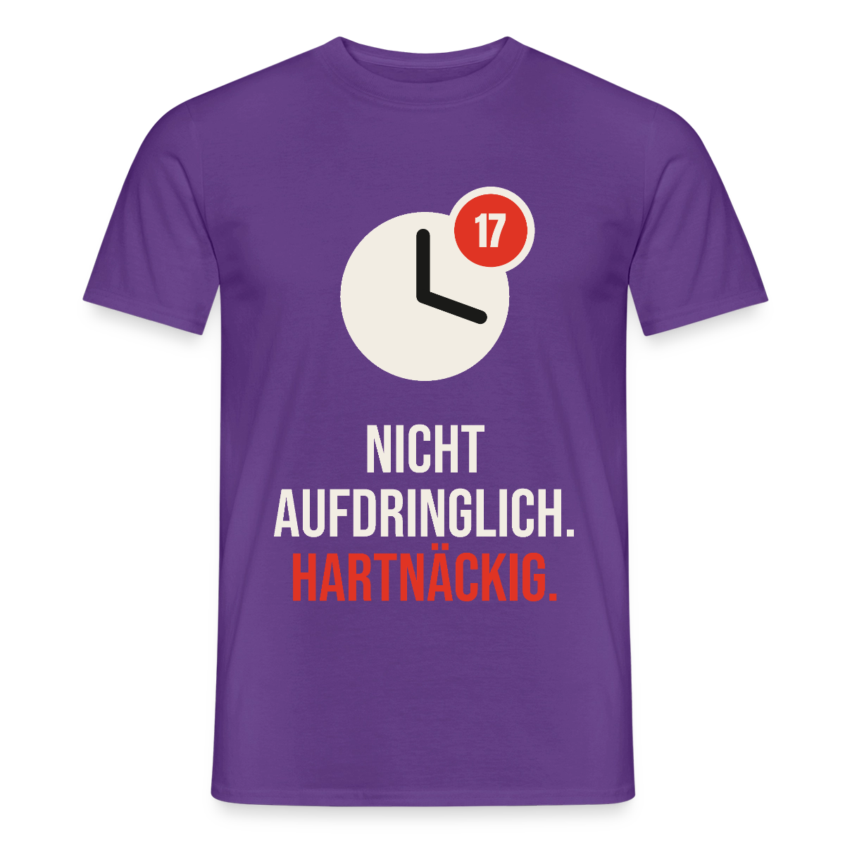 Nicht aufdringlich. Hartnäckig. Motiv-T-Shirt für Männer, Farbe Lila