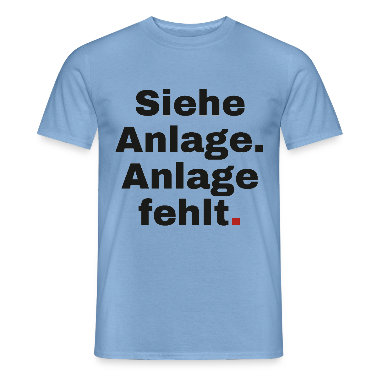 "Siehe Anlage. Anlage fehlt." Motiv-T-Shirt für Männer, Farbe Carolina Blue