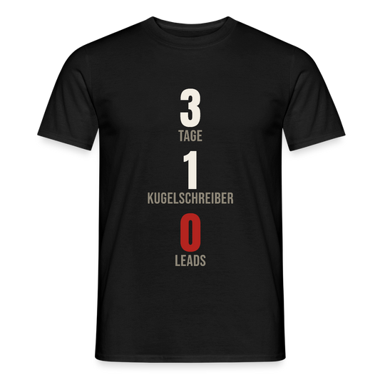 3 Tage. 1 Kugelschreiber. 0 Leads. Motiv-T-Shirt für Männer, Farbe Schwarz