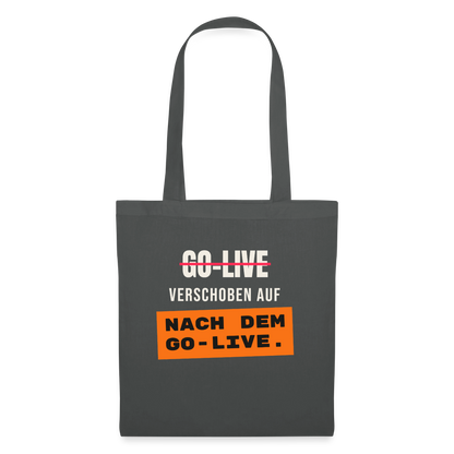 Go-Live verschoben auf nach dem Go-Live. Stoffbeutel, Farbe Graphite