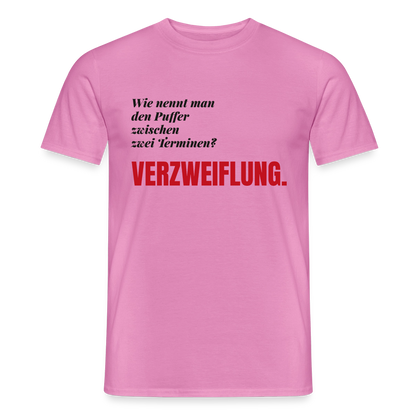 "Wie nennt man den Puffer zwischen zwei Terminen? Verzweiflung." Motiv-T-Shirt für Männer, Farbe Pink