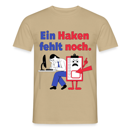 "Ein Haken fehlt noch. Klemmbrett-Motiv" Motiv-T-Shirt für Männer, Farbe Sandbeige