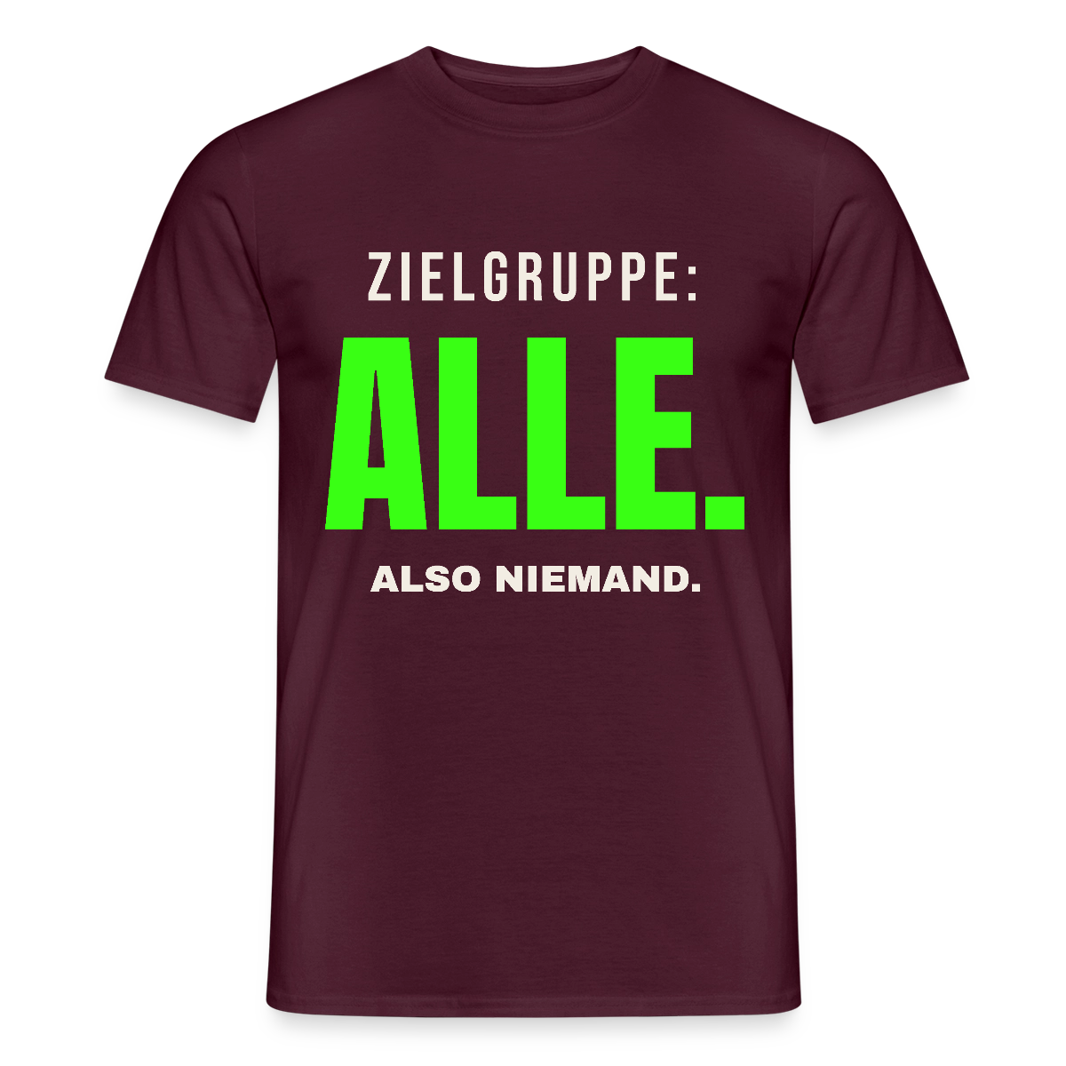 Zielgruppe: alle. Also niemand. Motiv-T-Shirt für Männer, Farbe Ziegelrot