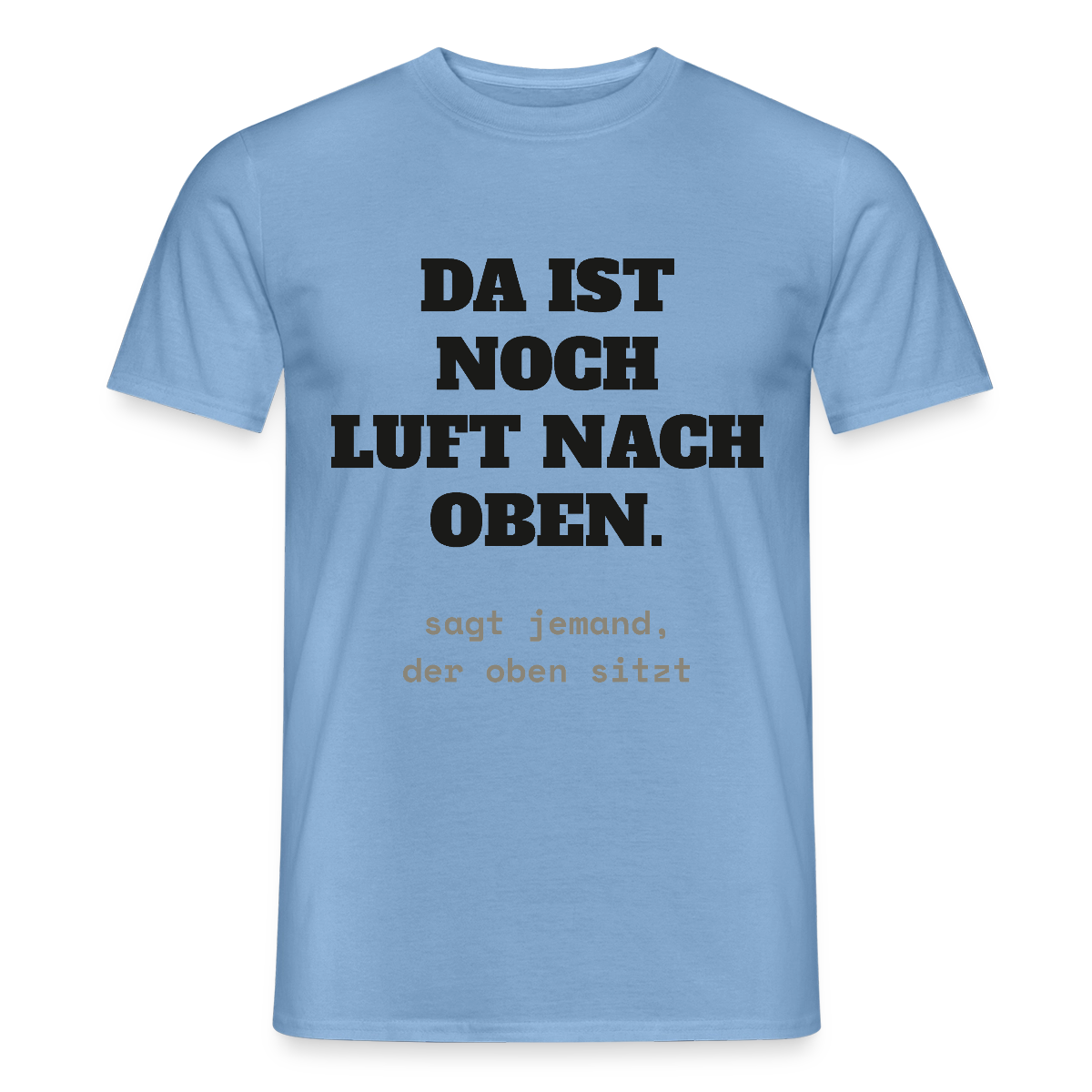 "Da ist noch Luft nach oben" Motiv-T-Shirt für Männer, Farbe Carolina Blue