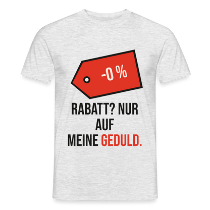 Rabatt? Nur auf meine Geduld. Motiv-T-Shirt für Männer, Farbe Grau meliert