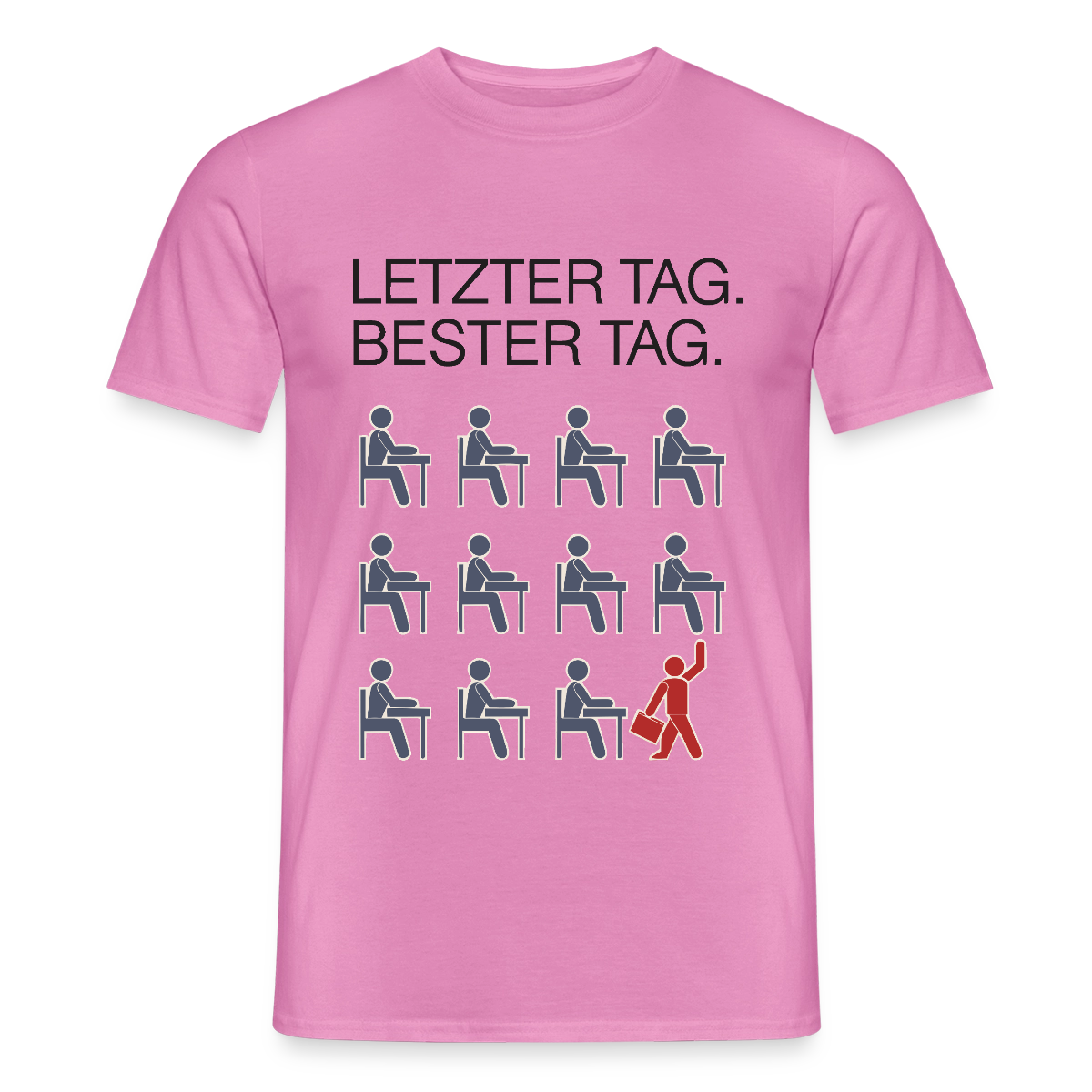 Letzter Tag. Bester Tag. Motiv-T-Shirt für Männer, Farbe Pink
