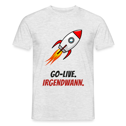 Go-Live. Irgendwann. Motiv-T-Shirt für Männer, Farbe Grau meliert