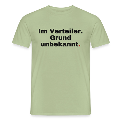 Im Verteiler. Grund unbekannt. Motiv-T-Shirt für Männer, Farbe Sage