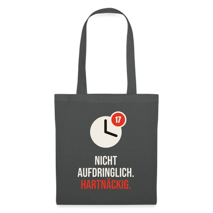 Nicht aufdringlich. Hartnäckig. Stoffbeutel, Farbe Graphite