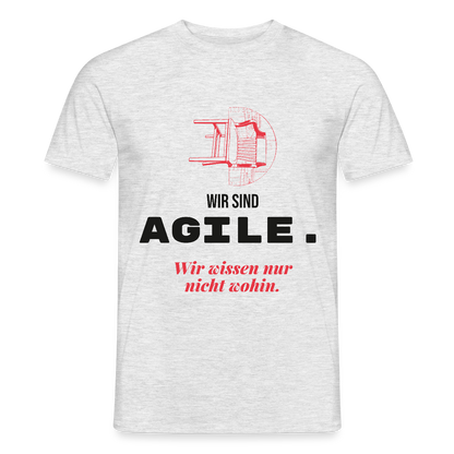 Wir sind agile. Wir wissen nur nicht wohin. Motiv-T-Shirt für Männer, Farbe Grau meliert