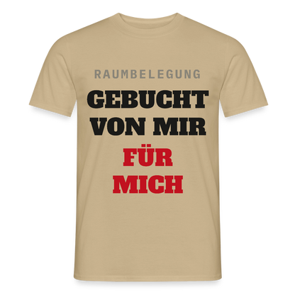 Raumbelegung: gebucht von mir. Für mich. Motiv-T-Shirt für Männer, Farbe Sandbeige