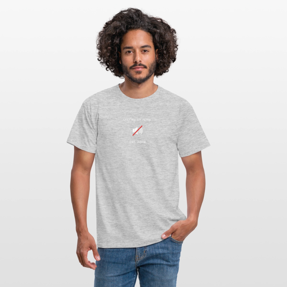 "You´re on mute est.2020" - Motiv-T-Shirt für Männer - Grau meliert