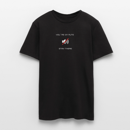 "You´re on mute" Motiv-T-Shirt für Männer - Schwarz