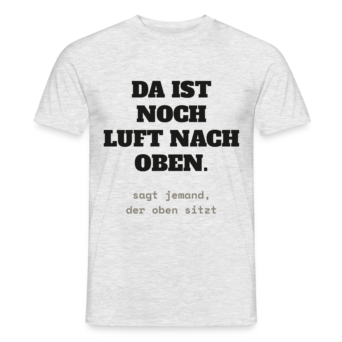 "Da ist noch Luft nach oben" Motiv-T-Shirt für Männer, Farbe Grau meliert