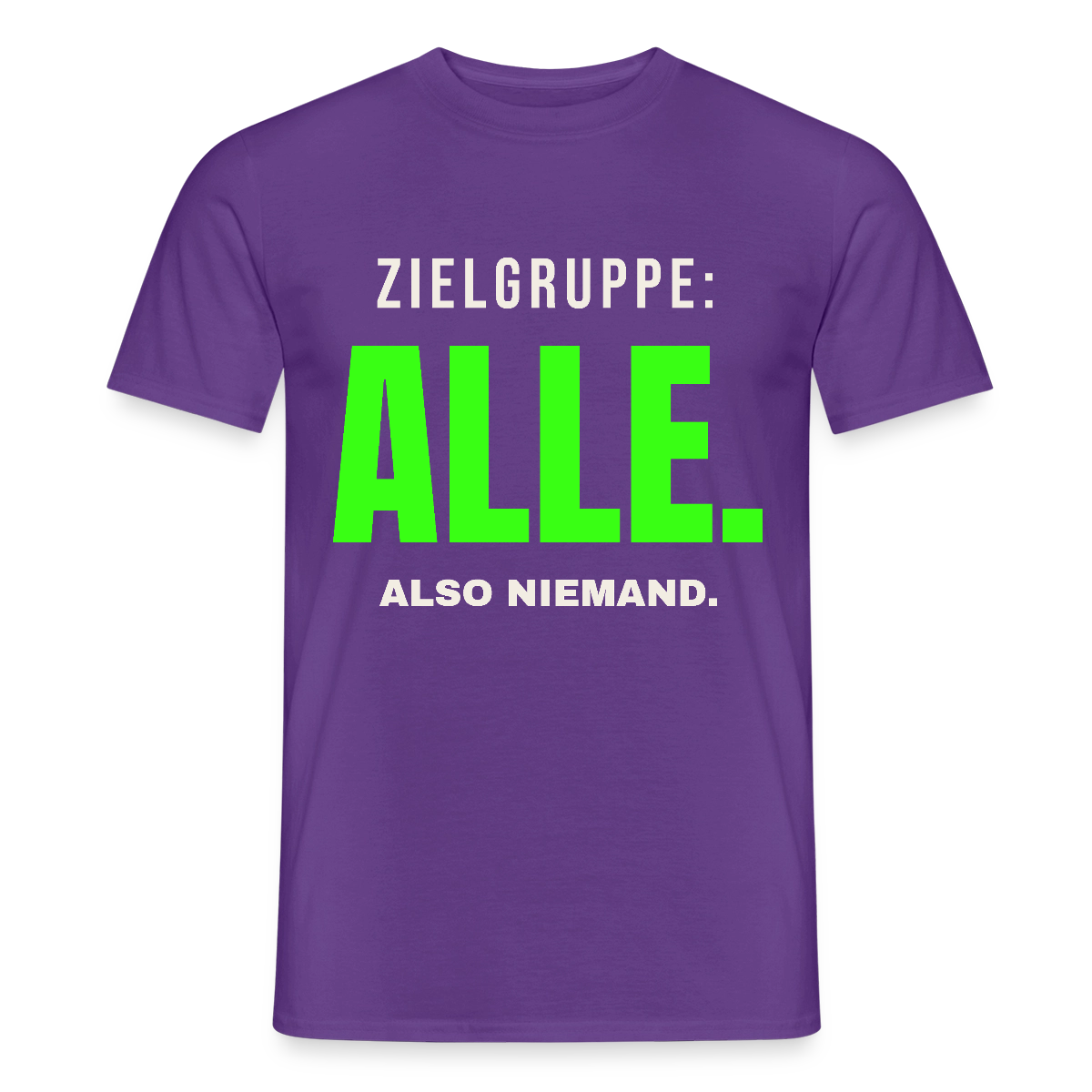 Zielgruppe: alle. Also niemand. Motiv-T-Shirt für Männer, Farbe Lila