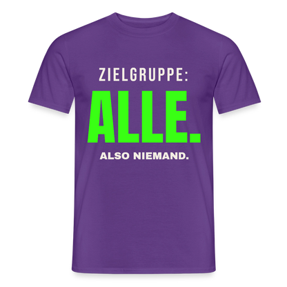 Zielgruppe: alle. Also niemand. Motiv-T-Shirt für Männer, Farbe Lila