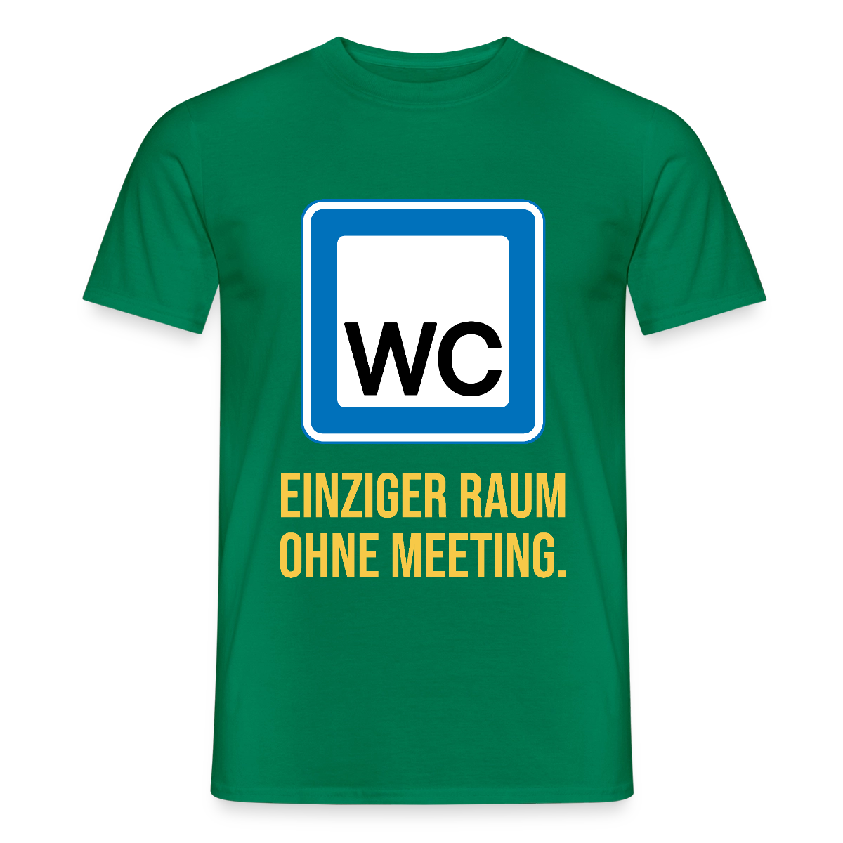 "WC: einziger Raum ohne Meeting. Schild-Motiv" Motiv-T-Shirt für Männer, Farbe Kelly Green