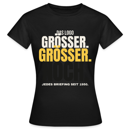 Das Logo größer. Größer. Noch. Jedes Briefing seit 1950. Motiv-T-Shirt für Frauen, Farbe Schwarz